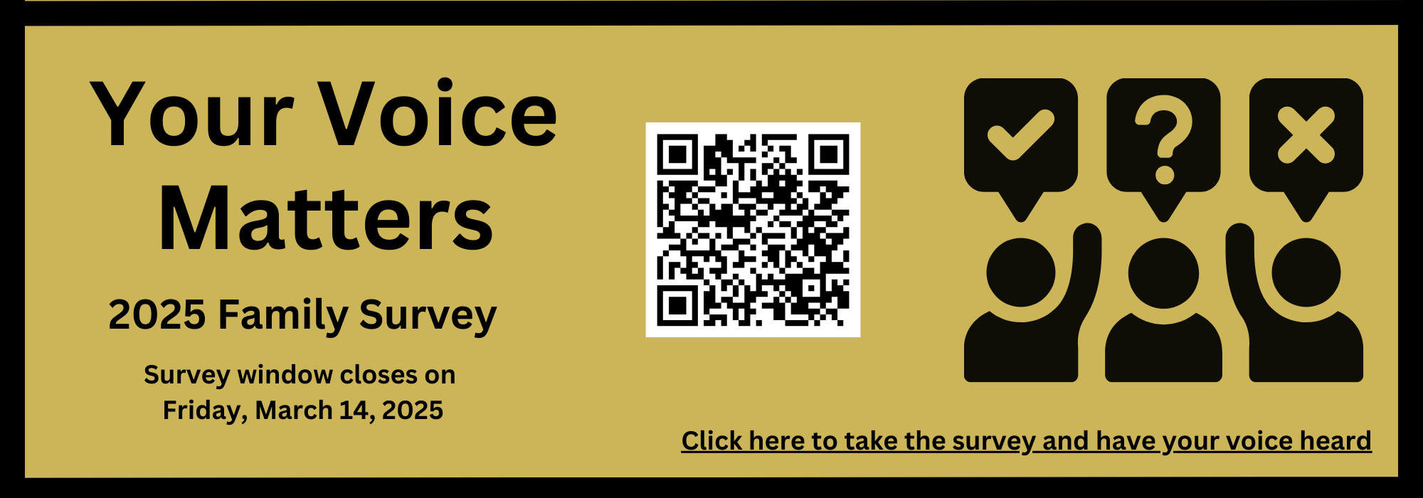 Your Voice Matters - 2025 Family Survey. Survey window closes on Friday, March 14, 2025